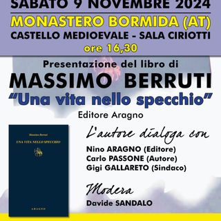 Massimo Berruti: Presentazione della sua Biografia "Una Vita Nello Specchio" al Castello Medioevale di Monastero Bormida