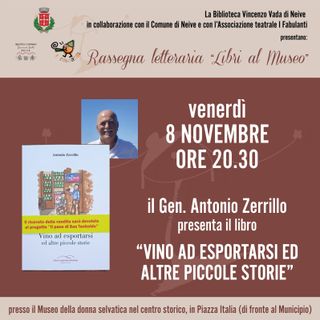 “Vino ad esportarsi ed altre piccole storie”: a Neive si presenta il libro del generale Antonio Zerrillo “Vino ad esportarsi ed altre piccole storie”: a Neive si presenta il libro del generale Antonio Zerrillo