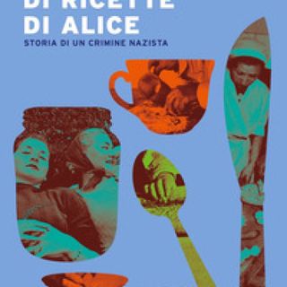 “Il libro di ricette di Alice – Storia di un crimine nazista”: presentazione alla Libreria La Torre di Alba