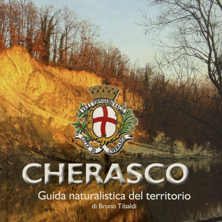 “Cherasco. Guida naturalistica del territorio”: ecco il nuovo volume a cura di Bruno Tibaldi