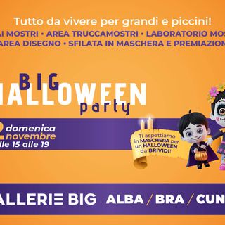 Oggi pomeriggio BIG Halloween Party  arriva alle Gallerie BIG di Alba, Bra e Cuneo: un pomeriggio da brividi per tutta la famiglia!