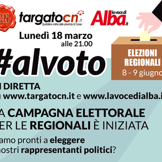 Le dirette di #ALVOTO: i protagonisti della politica ospiti di Targato Cn e La Voce di Alba Le dirette di #ALVOTO: i protagonisti della politica ospiti di Targato Cn e La Voce di Alba