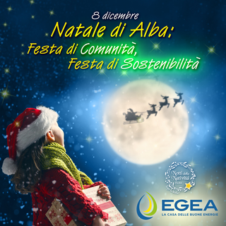 Ad Alba un Natale dei Desideri:  Festa di Comunità, Festa di Sostenibilità