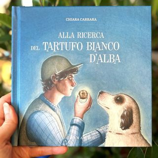 “Alla ricerca del Tartufo Bianco d’Alba”: da progetto di tesi a libro illustrato editato “Alla ricerca del Tartufo Bianco d’Alba”: da progetto di tesi a libro illustrato editato