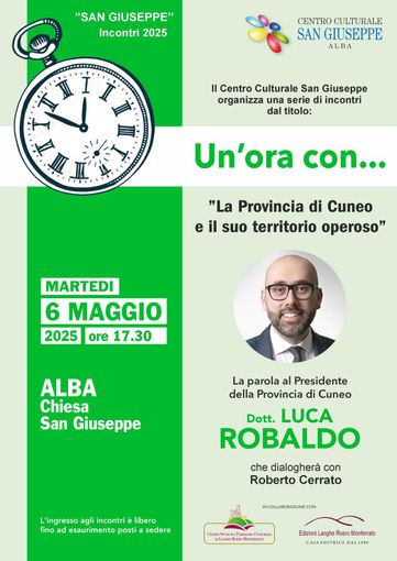 Alba ospita Luca Robaldo: “Un’ora con” il Presidente della Provincia di Cuneo il 6 maggio 2025
