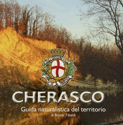 “Cherasco. Guida naturalistica del territorio”: ecco il nuovo volume a cura di Bruno Tibaldi