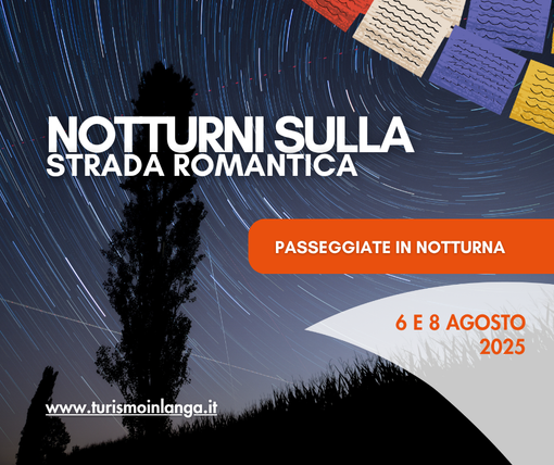 Due passeggiate in notturna sulla “Strada Romantica delle Langhe e del Roero” con animazioni musicali Due passeggiate in notturna sulla “Strada Romantica delle Langhe e del Roero” con animazioni musicali