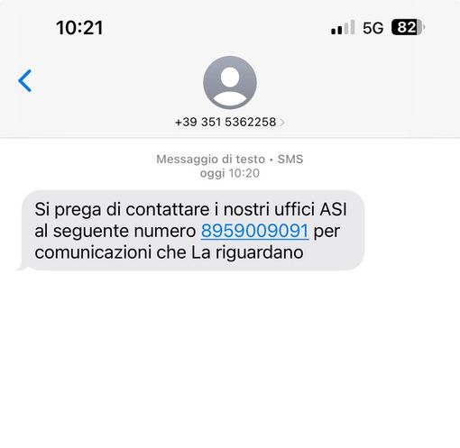 "Si prega di contattare i nostri uffici ASI": allarme per la nuova truffa via SMS "Si prega di contattare i nostri uffici ASI": allarme per la nuova truffa via SMS