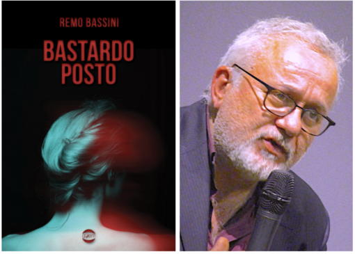 Bastardo posto: copertina e foto dell'autore, Remo Bassini Bastardo posto: copertina e foto dell'autore, Remo Bassini
