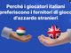 Perché i giocatori italiani preferiscono i fornitori di gioco d'azzardo stranieri Perché i giocatori italiani preferiscono i fornitori di gioco d'azzardo stranieri