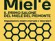 Miel’é: a metà aprile a Moncalieri il primo salone piemontese del miele Miel’é: a metà aprile a Moncalieri il primo salone piemontese del miele