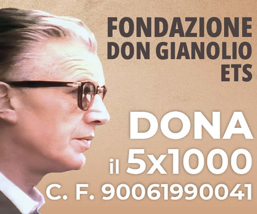 Il 5 per mille alla Fondazione Don Gianolio per contribuire allo sviluppo sociale, economico professionale e culturale del territorio di Alba, Langhe e Roero