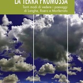 “La Terra Promossa” a Alba: martedì 29 settembre la presentazione del libro sui paesaggi di Langhe, Roero e Monferrato