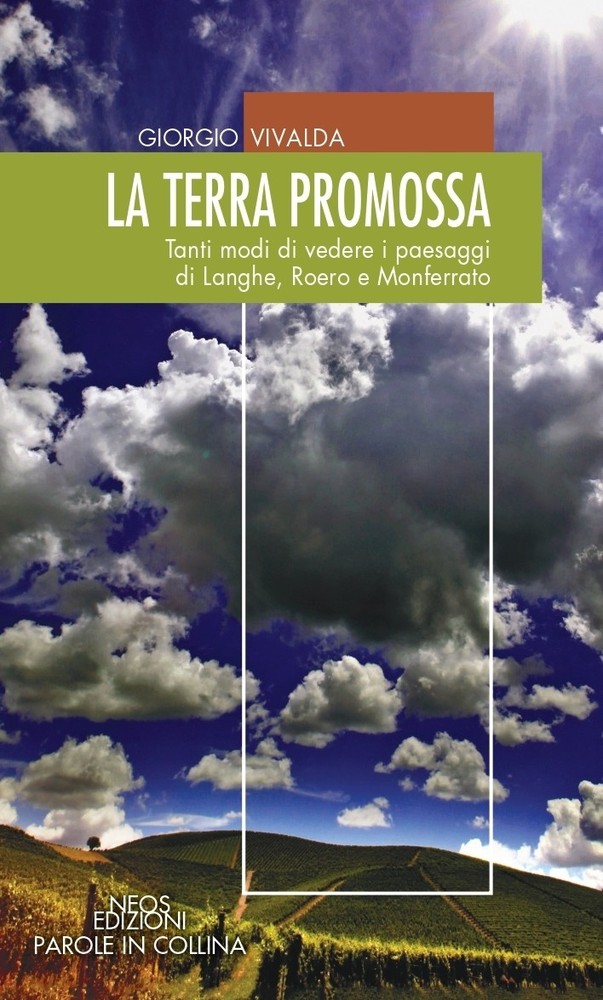 “La Terra Promossa” a Alba: martedì 29 settembre la presentazione del libro sui paesaggi di Langhe, Roero e Monferrato