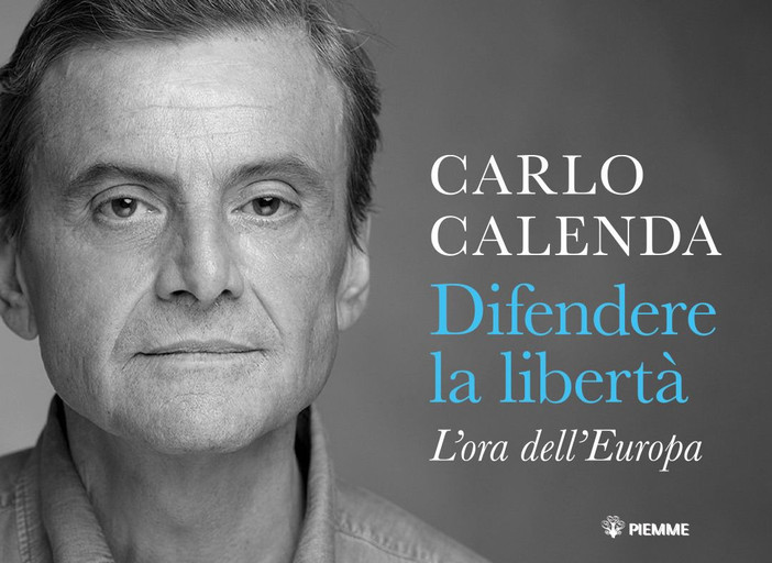 "Difendere la libertà - L'ora dell'Europa": Carlo Calenda a Cuneo per presentare il suo ultimo libro
