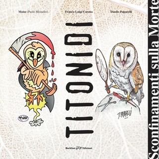 &quot;Titonidi&quot;, il libro sulla morte che si legge con una mano sola (l'altra fa gli scongiuri)