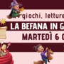 La Befana in Galleria – Giochi, letture e magia per tutta la famiglia