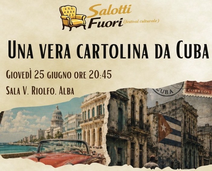 Alba, a “Salotti Fuori” un incontro sulla Cuba reale oltre i cliché turistici Alba, a “Salotti Fuori” un incontro sulla Cuba reale oltre i cliché turistici