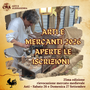 “Arti e Mercanti” celebra 25 anni di storia: aperte le iscrizioni per l’edizione 2026
