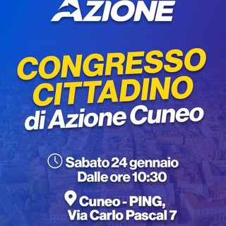 Sabato 24 gennaio i Congressi cittadini di Azione a Cuneo e Alba Sabato 24 gennaio i Congressi cittadini di Azione a Cuneo e Alba