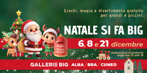 Si accende la magia del Natale per le famiglie di Alba, Bra e Cuneo con “Natale si fa BIG!”.