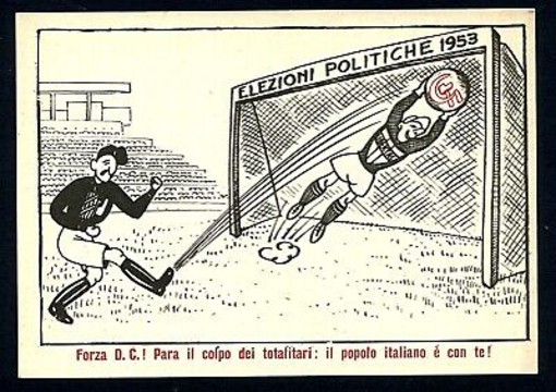 Una cartolina elettorale dell'epoca recita: &quot;Forza DC, para il colpo dei totalitari. Il popolo italiano è con te &quot;