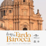 Nasce “La Via Tardo Barocca”, rete per valorizzare il Sito UNESCO del Val di Noto