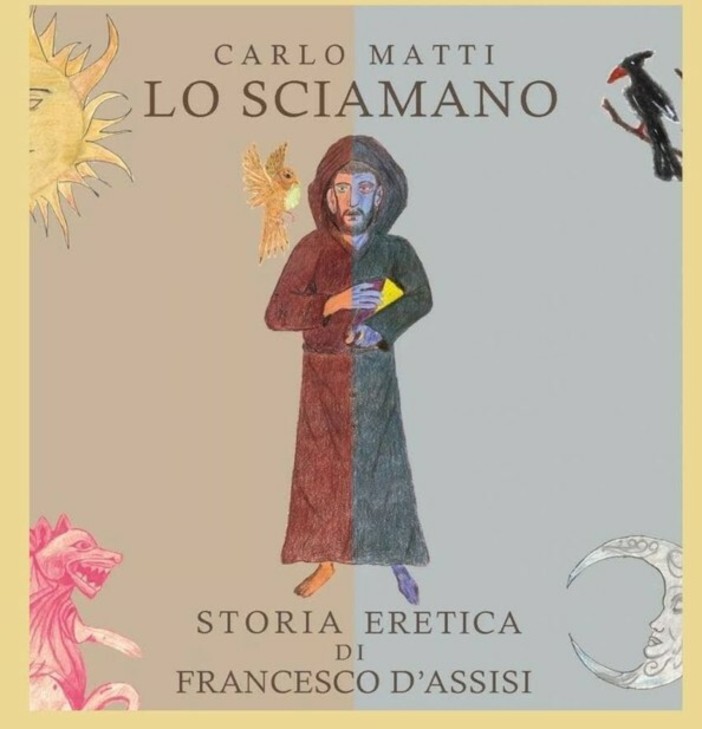 Bra, Carlo Matti presenta Lo sciamano - storia eretica di san Francesco d'Assisi