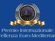 Premio Eccellenza Euro-Mediterraneo, il 14 ottobre a Roma tra premiati da Barachini a Cavo Dragone